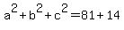 a%5E2%2Bb%5E2%2Bc%5E2=81%2B14