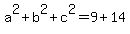 a%5E2%2Bb%5E2%2Bc%5E2=9%2B14