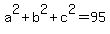 a%5E2%2Bb%5E2%2Bc%5E2=95
