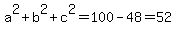 a%5E2%2Bb%5E2%2Bc%5E2+=+100-48+=+52