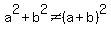 a%5E2%2Bb%5E2%3C%3E%28a%2Bb%29%5E2