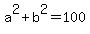 a%5E2%2Bb%5E2=100