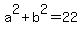 a%5E2%2Bb%5E2=22