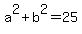 a%5E2%2Bb%5E2=25