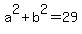 a%5E2%2Bb%5E2=29