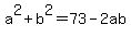a%5E2%2Bb%5E2=73-2ab