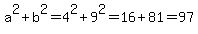a%5E2%2Bb%5E2+=+4%5E2%2B9%5E2+=+16%2B81+=+97