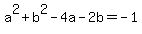 a%5E2%2Bb%5E2-4a-2b+=+-1