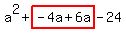 a%5E2%2Bhighlight%28-4a%2B6a%29-24