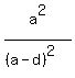 a%5E2%2F%28%28a-d%29%5E2%29