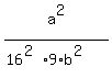 a%5E2%2F%2816%5E%282%29%2A+9+%2A+b%5E%282%29%29