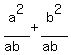 a%5E2%2F%28ab%29+%2B+b%5E2%2F%28ab%29