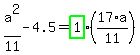 a%5E2%2F11-4.5=highlight_green%28+1+%29%2A%2817%2Aa%2F11%29