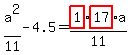 a%5E2%2F11-4.5=highlight_red%28+1+%29%2Ahighlight_red%28+17+%29%2Aa%2F11