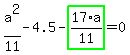 a%5E2%2F11-4.5-highlight_green%28+17%2Aa%2F11+%29=0