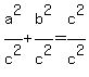a%5E2%2Fc%5E2%2Bb%5E2%2Fc%5E2=c%5E2%2Fc%5E2