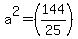 a%5E2=%28144%2F25%29