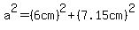 a%5E2=%286cm%29%5E2%2B%287.15cm%29%5E2