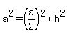 a%5E2=%28a%2F2%29%5E2%2Bh%5E2