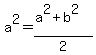 a%5E2=%28a%5E2%2Bb%5E2%29%2F2