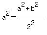 a%5E2=%28a%5E2%2Bb%5E2%29%2F2%5E2
