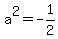 a%5E2=-1%2F2