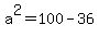 a%5E2=100-36
