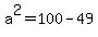 a%5E2=100-49