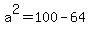 a%5E2=100-64