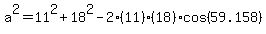 a%5E2=11%5E2%2B18%5E2-2%2811%29%2818%29cos%2859.158%29