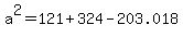 a%5E2=121%2B324-203.018