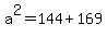 a%5E2=144%2B169