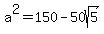 a%5E2=150+-50sqrt%285%29
