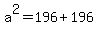 a%5E2=196%2B196
