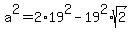 a%5E2=2%2A19%5E2-19%5E2%2Asqrt%282%29