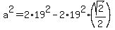 a%5E2=2%2A19%5E2-2%2A19%5E2%2A%28sqrt%282%29%2F2%29