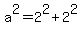 a%5E2=2%5E2%2B2%5E2