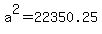a%5E2=22350.25