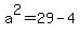 a%5E2=29-4