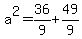 a%5E2=36%2F9%2B49%2F9