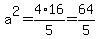 a%5E2=4%2A16%2F5=64%2F5