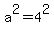 a%5E2=4%5E2