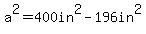 a%5E2=400in%5E2-196in%5E2