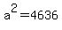 a%5E2=4636