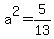 a%5E2=5%2F13