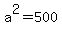 a%5E2=500