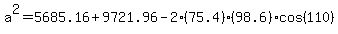 a%5E2=5685.16%2B9721.96-2%2875.4%29%2898.6%29cos%28110%29