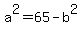 a%5E2=65-b%5E2