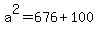 a%5E2=676%2B100