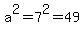 a%5E2=7%5E2=49